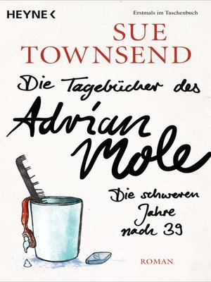 cover image of Die Tagebücher des Adrian Mole: Die schweren Jahre nach 39: Roman